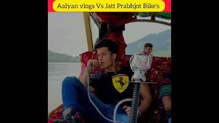 Aalyan vlogs vs Jatt Prabhjot Bikes Collection  | Aalyan vlogs | Jatt Prabhjot | Bikes| #Shorts