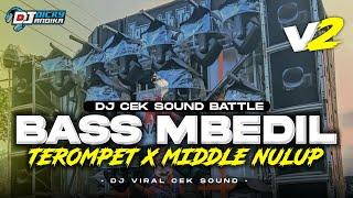 DJ BATTLE BASS BEDIL X MIDDLE BLAYER V2‼️COCOK BUAT CEK SOUND NULUP