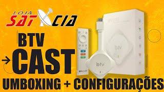 BTV CAST UMBOXING + CONFIGURAÇÕES