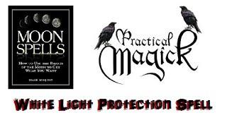 White Light Protection Spell | Practical Magick