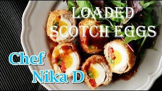 Loaded Scotch Eggs Recipe - Chef Nika D
