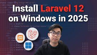 How to Install Laravel 12 on Windows 11 for Beginners in 2025