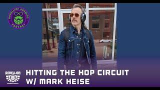 Hitting the Hop Circuit w/ Mark Heise