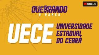QUEBRANDO A BANCA: Revisão UECE - Universidade Estadual do Ceará | QG DO ENEM