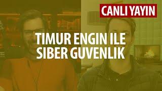 CANLI - Timur Engin ile Siber Guvenlik