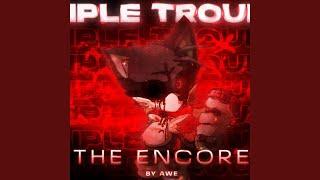 Triple Trouble The Encore (feat. Saster)