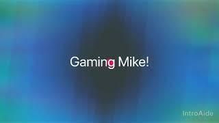 Welcome! To Gaming Mike!