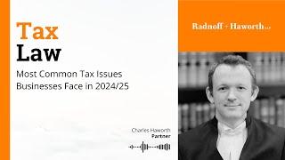 What Are the Most Common Tax Issues Businesses Face in 2024/25?