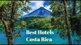 Top 5 Best Hotels Costa Rica/ Best resorts in Costa Rica : Bucketlist