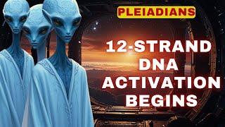 [Pleiadian High Council]  The 12 DNA upgrades have begun. Reviving memories of sealed souls