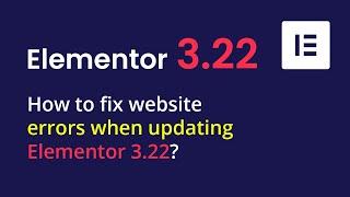 [ThemBay] How to fix website errors when updating Elementor 3.22?