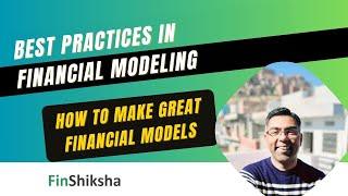 How to make great Financial Models - Best Practices in Financial Modeling