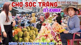 THẤT THỦ CHỢ SÓC TRĂNG TẾT KHMER - ĐÔNG VỠ TRẬN CHỢ TRÁI CÂY, BÀ CON BÁN ĐẮT NHƯ TÔM | KPVL