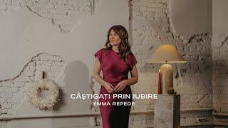 Emma Repede - Câștigați prin Iubire