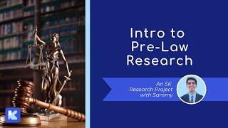 Pre-Law Research with Sammy | SK Research