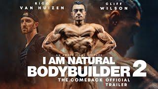 I AM NATURAL BODYBUILDER 2 - THE COMEBACK | OFFICIAL TRAILER | By Rico van Huizen