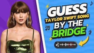 GUESS TAYLOR SWIFT SONG BY THE BRIDGE PART ‍️ | Which song has the best bridge part? 