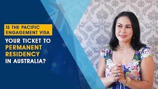 Is the Pacific Engagement Visa Your Ticket to Permanent Residency in Australia