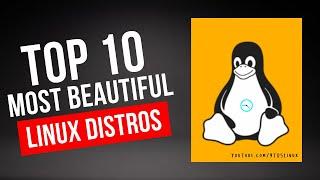 TOP 10 MOST BEAUTIFUL Best Linux Distributions [2022 Midyears Edition]