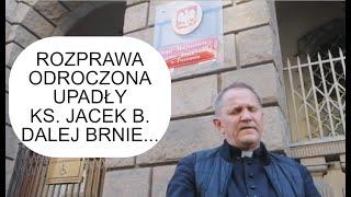 OBRZYDLIWY BOI SIĘ NAGRYWANIA NIE BOI SIĘ BOGA WOŹNICKI O KS. JACKU B. (SDB) PO ROZPRAWIE W SĄDZIE