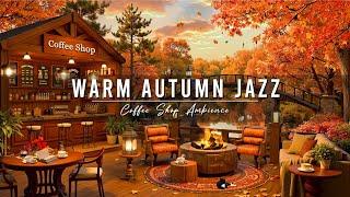 Warm Morning Jazz Music at Fall Coffee Shop Ambience  Relaxing Jazz Instrumental Music for Studying