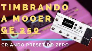 Review Mooer Ge-250 | Criando Preset | Tiago Garcia