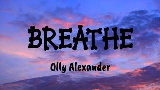 Breathe _-_ Olly Alexander 【Lyrics】 @olly_alexander