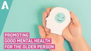 Promoting Good Mental Health for the Older Person - Preview