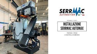 Installazione Serrmac Automax cnc