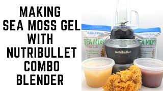 MAKING IRISH SEA MOSS GEL WITH THE NUTRIBULLET COMBO BLENDER