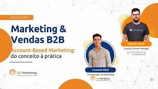 Bootcamp: Marketing e Vendas B2B - Account-Based Marketing: do conceito à prática