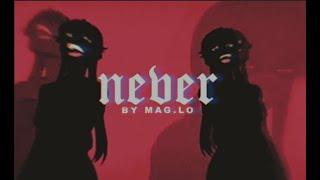 Never by Mag.lo. [slowed + reverb]