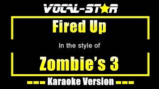 Fired Up Karaoke | Zombie's 3 Karaoke Version