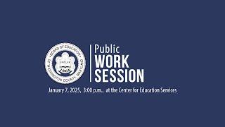 Board of Education Public Work Session | January 7, 2025 | 3:00PM