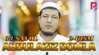 33 savol - Abdulaziz domlaning hayotida bu ishlar bo'lgan.