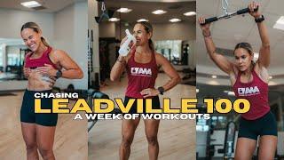 A WEEK OF WORKOUTS : Chasing Leadville 100 - 5 Weeks Out