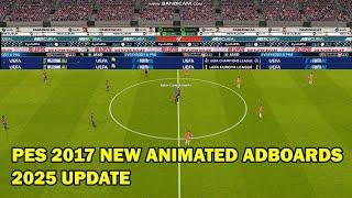 PES 2017 NEW ANIMATED ADBOARDS 2025 UPDATE