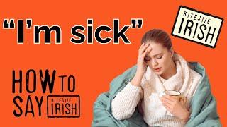 How to say 'I’m sick' in Irish. #bitesizeirish