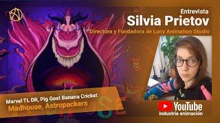 De VFS a Fundar su Propia Empresa - Silvia Prietov - Directora y Fundadora de Lucy Animation Studio