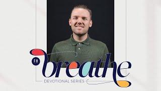 Breathe | Devotional Series | Vince Swanepoel