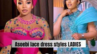 New NIGERIAN ASOEBI SPECIAL OCCASIONS LACE DRESS STYLES FOR LADIES