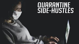 5 Side-Hustles to Start RIGHT NOW While QUARANTINED!