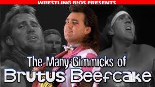 The Many Gimmicks of Brutus Beefcake