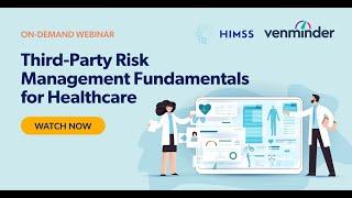 Third-Party Risk Management Fundamentals for Healthcare Webinar
