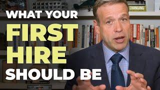 The First Hire any Business Should Make