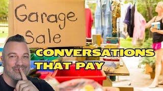 These Garage Sale Conversations ALWAYS Make Me Money!