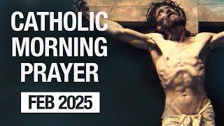 Catholic Morning Prayer February 2025 | Prayers