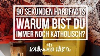 Warum bist du immer noch katholisch? - 90 Sekunden Hardfacts mit Johannes Hartl​