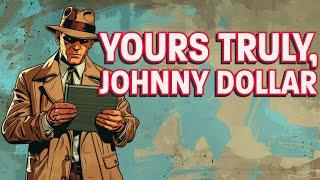 Yours Truly, Johnny Dollar: The Insurance Investigator