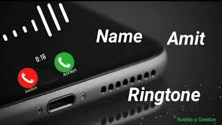 Amit name ringtone अमित नाम रिंगटोन amit kumar name ki ringtone